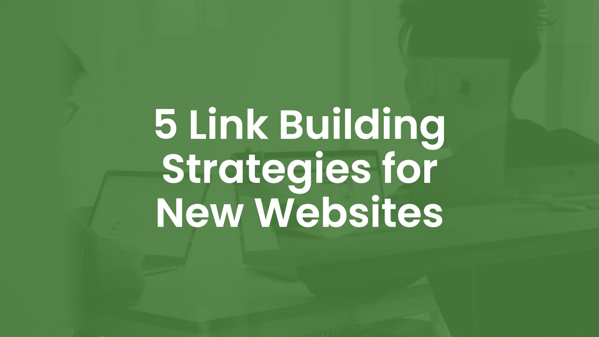 5 Link Building Strategies for New Websites