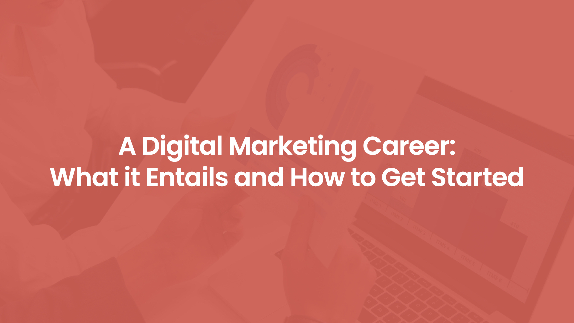 A Digital Marketing Career What it Entails and How to Get Started Cover Image