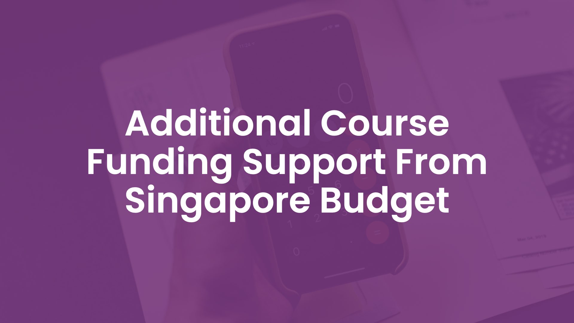 Additional Course Funding Support from Singapore Budget