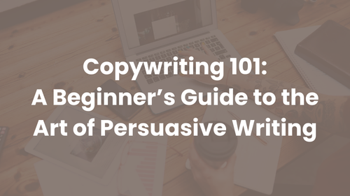 Copywriting 101: A Beginner's Guide to the Art of Persuasive Writing - Cover Image