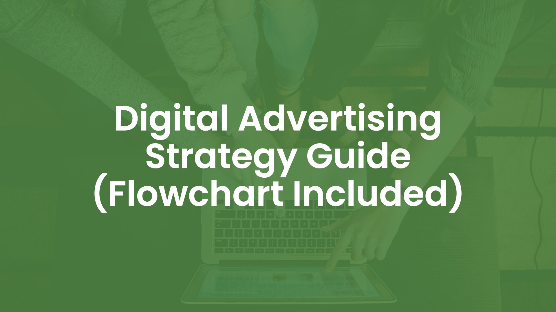 Digital Advertising Strategy Guide (Flowchart Included)
