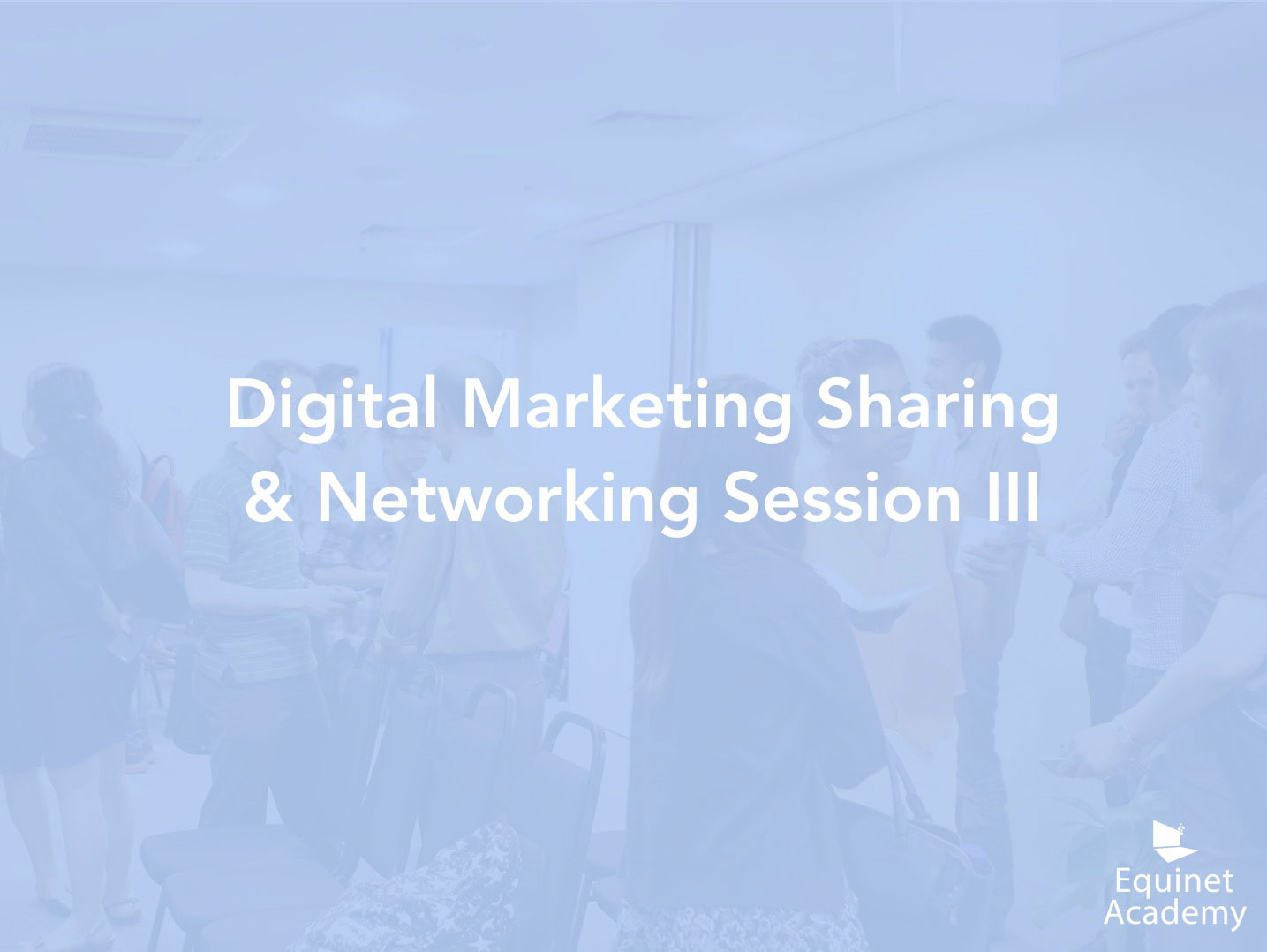 Digital-Marketing-Sharing-and-Networking-Session-3