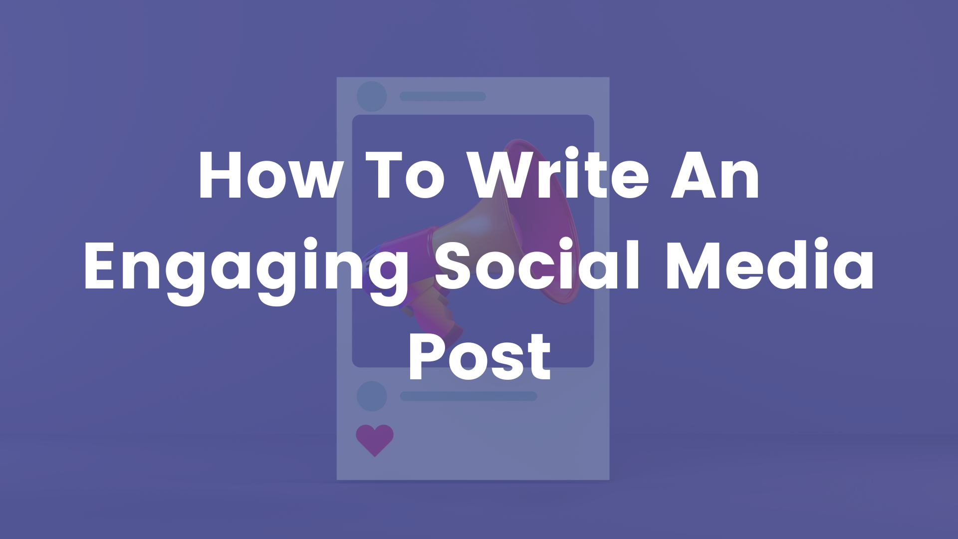 How To Write An Engaging Social Media Post Cover Image