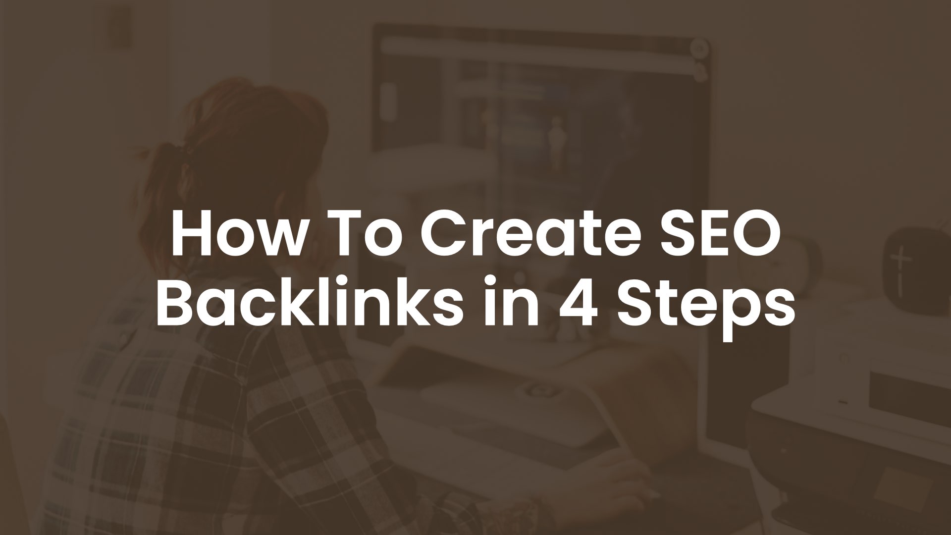 How to Create SEO Backlinks in 4 Steps
