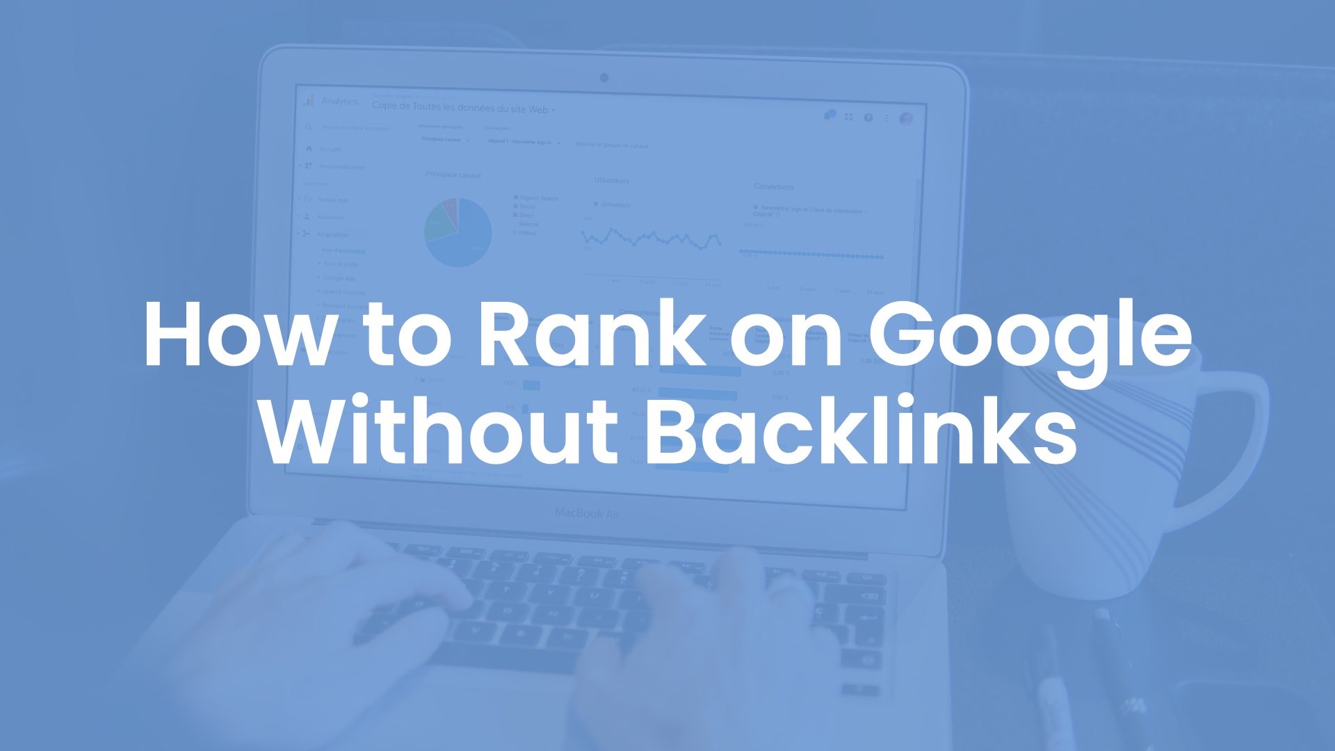 How to Rank on Google Without Backlinks