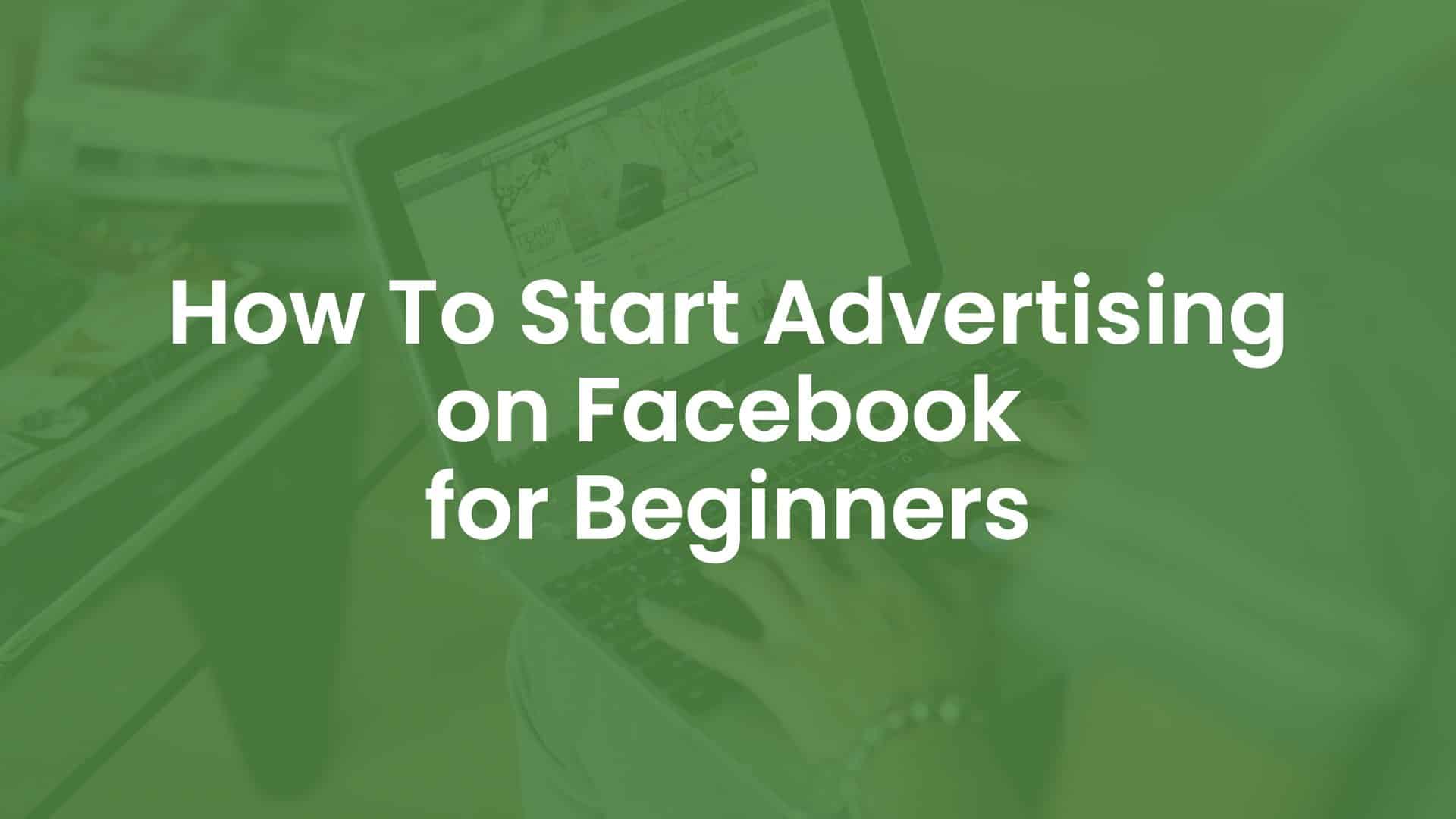 How to Start Advertising on Facebook For Beginners cover
