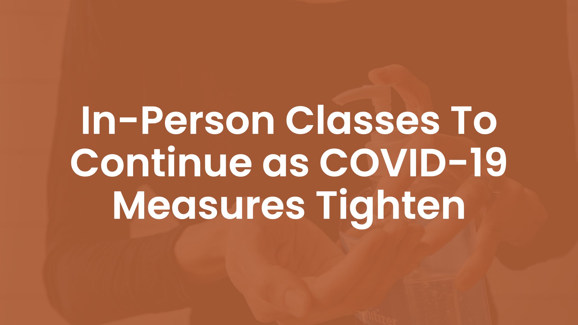 In-person Classes To Continue as COVID19 Measures Tighten