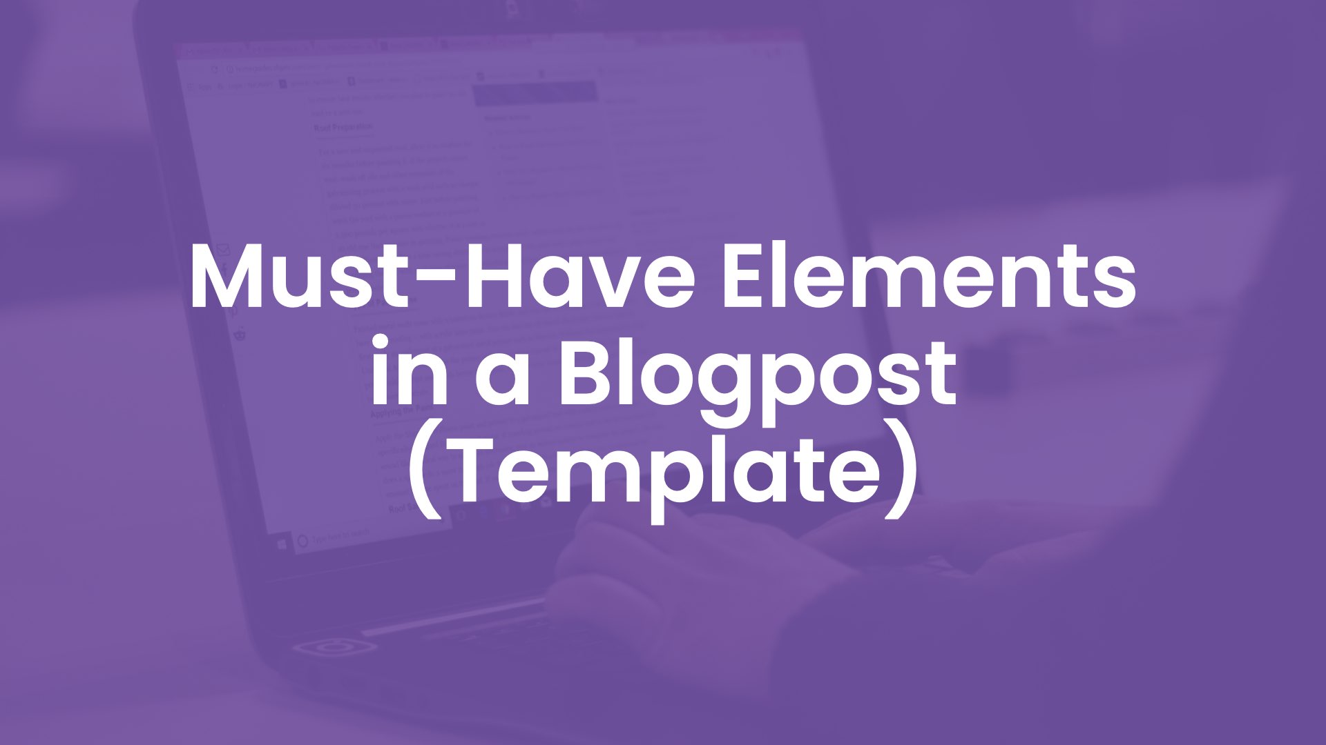 Must-Have Elements in a Blogpost (Template)
