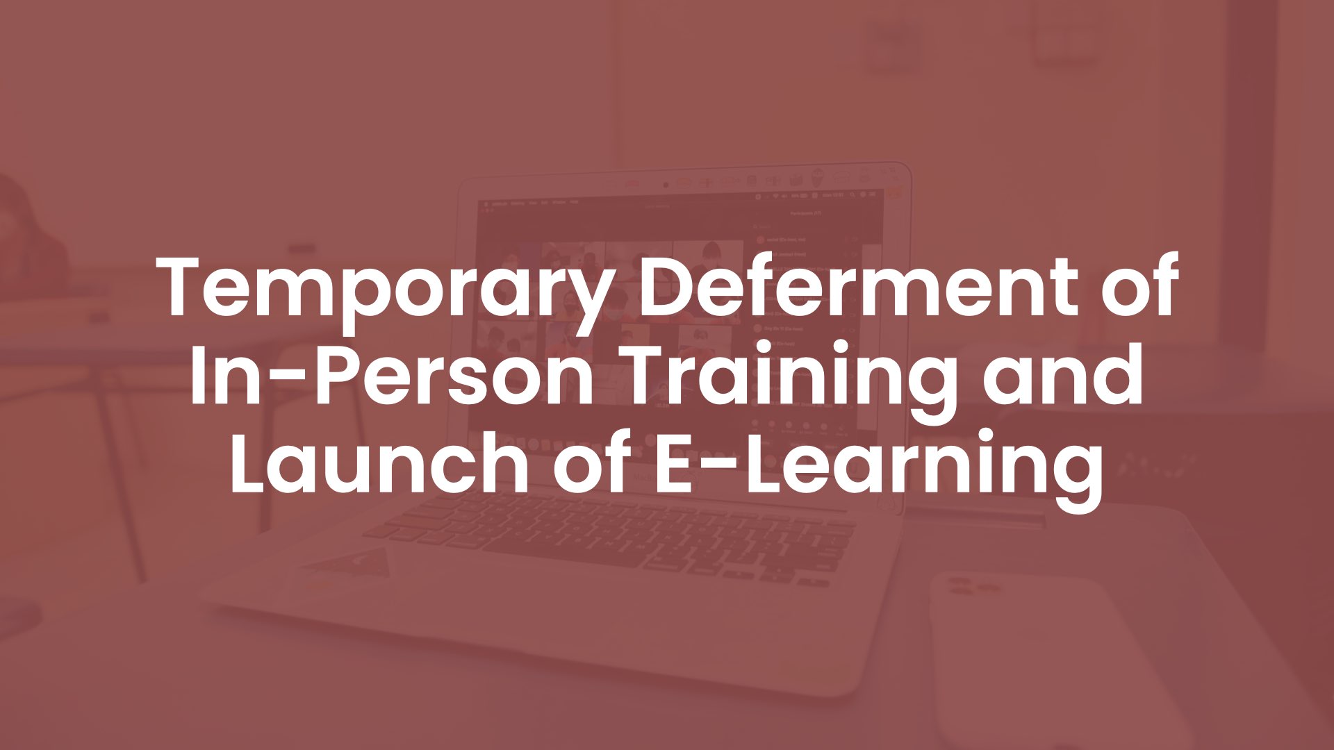 Temporary Deferment of In-Person Training and Launch of E-learning