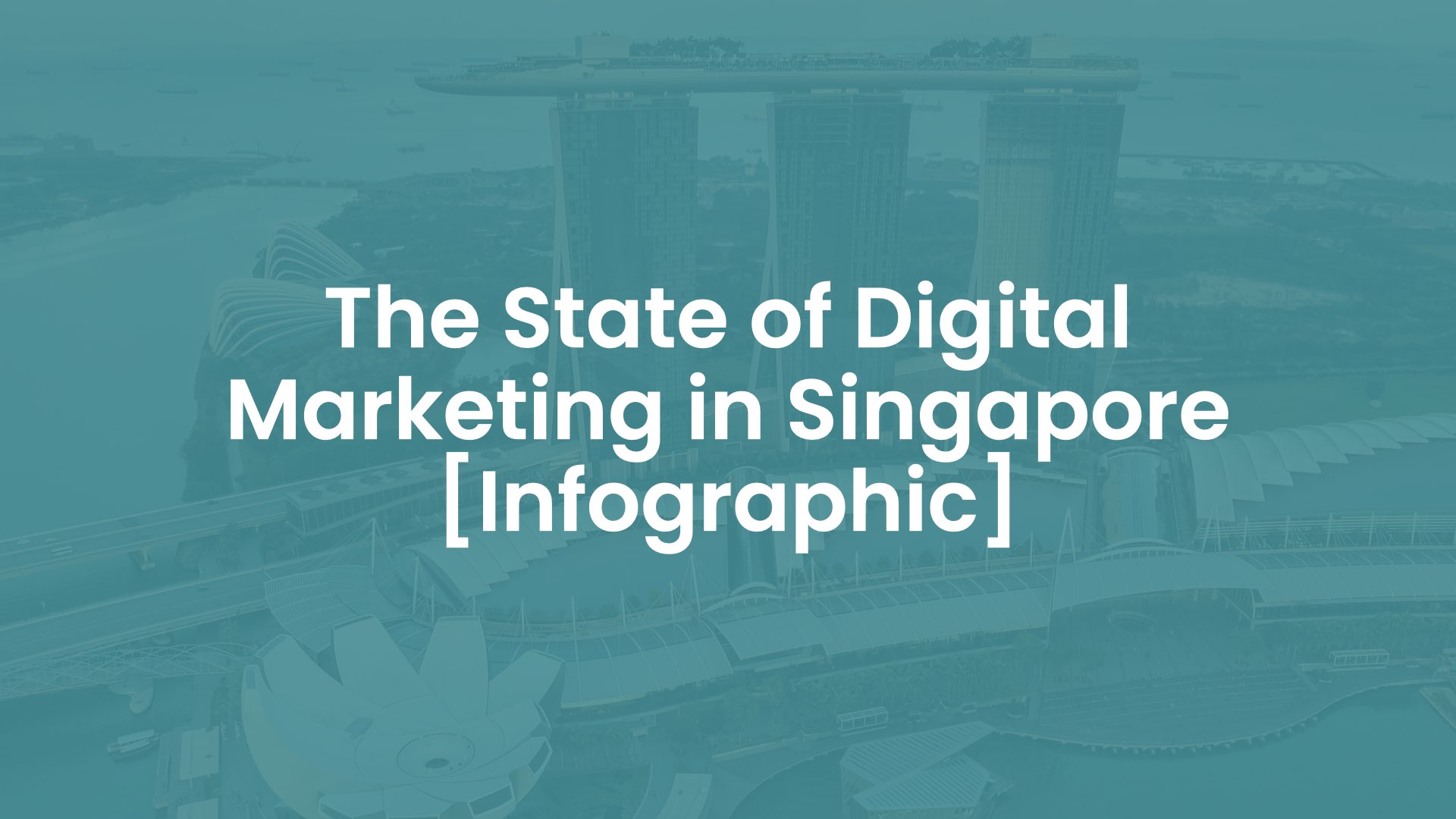 The State of Digital Marketing in Singapore [Infographic]