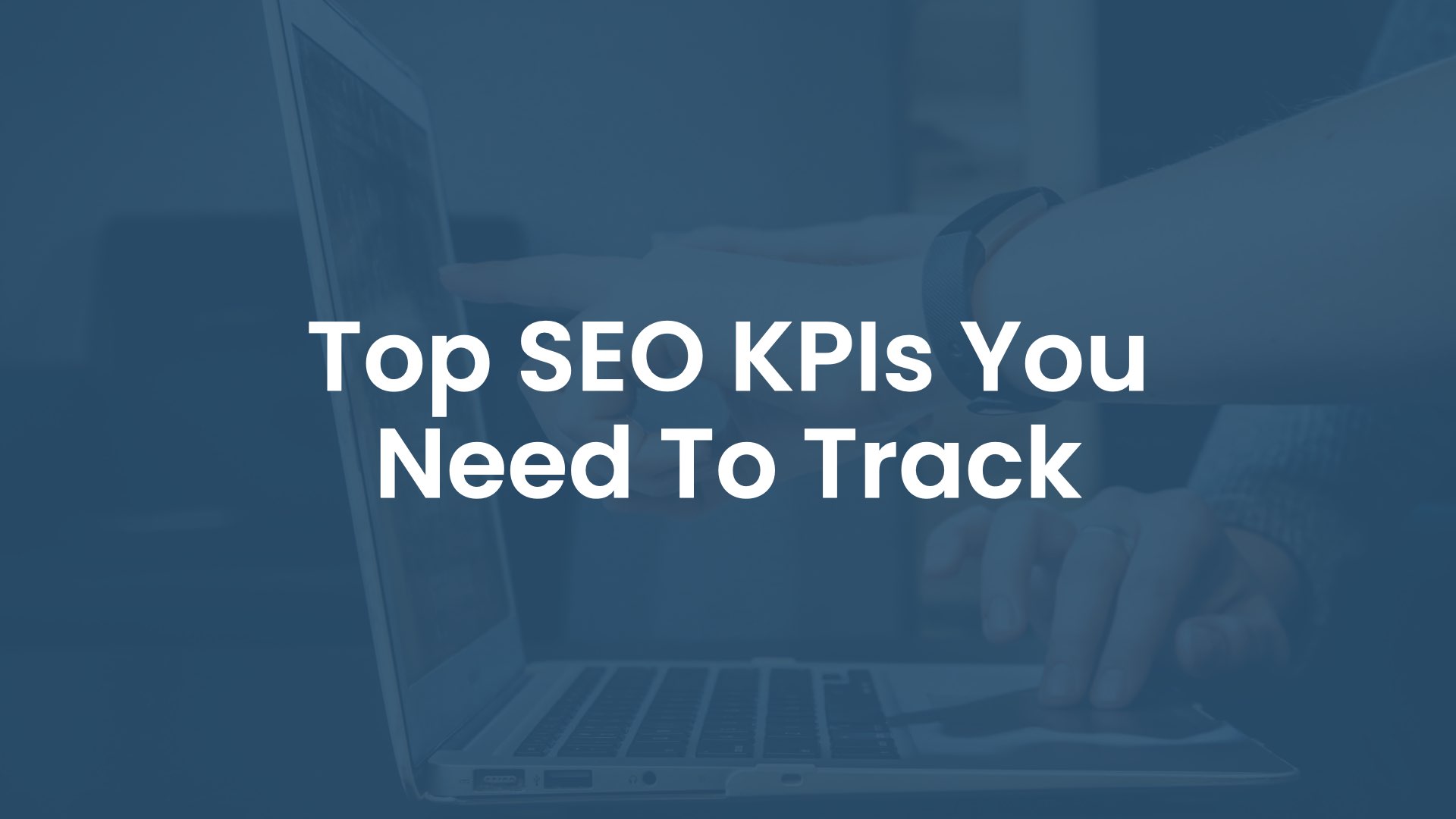 Top SEO KPIs You Need to Track cover