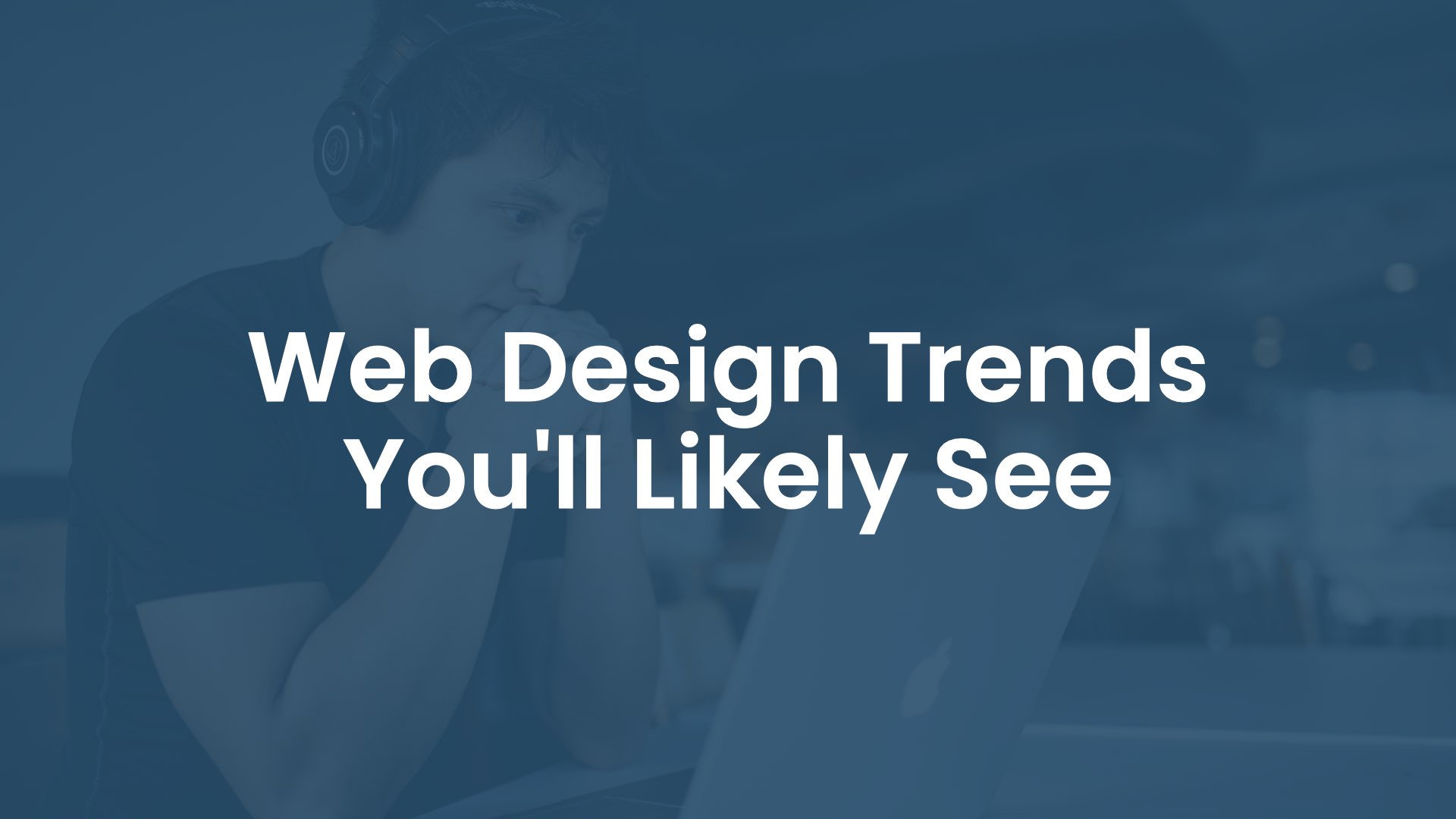 Web Design Trends You'll Likely See