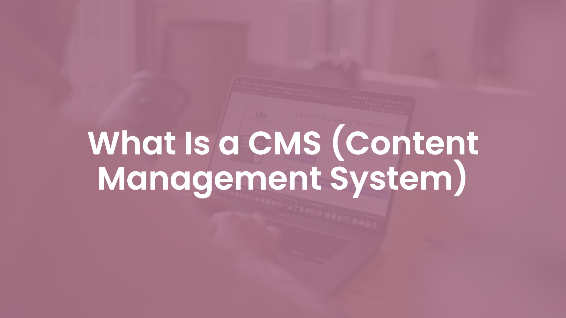 What is a CMS (Content Management System)